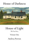 House of Darkness House of Light: Volume One by Andrea Perron