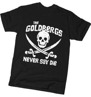 The Goldbergs Never Say Die t-shirt