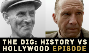 Watch The Dig: History vs. Hollywood Episode