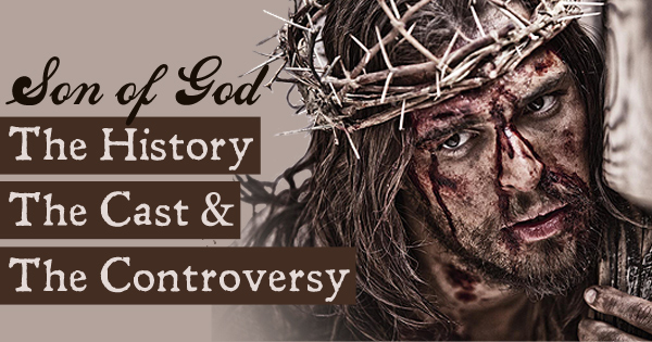 Son Of God Movie Vs Bible Roma Downey Jesus Movie Controversy